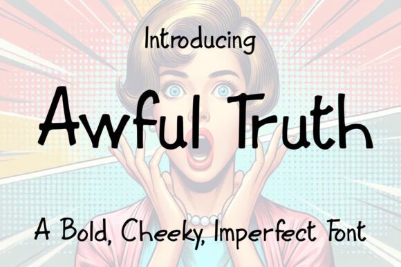 Awful Truth: The Bold Typeface for Scroll-Stopping Campaigns