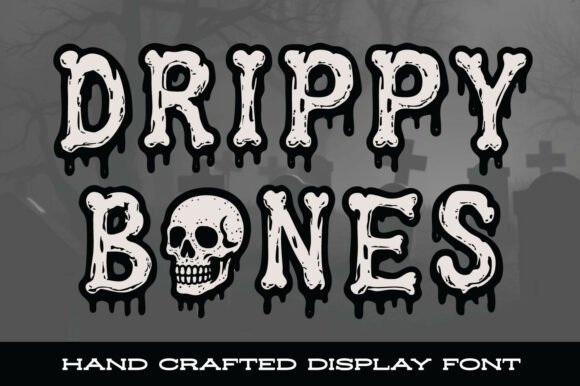 Drippy Bones: The Gruesome Font That Polishes Your Brand Identity